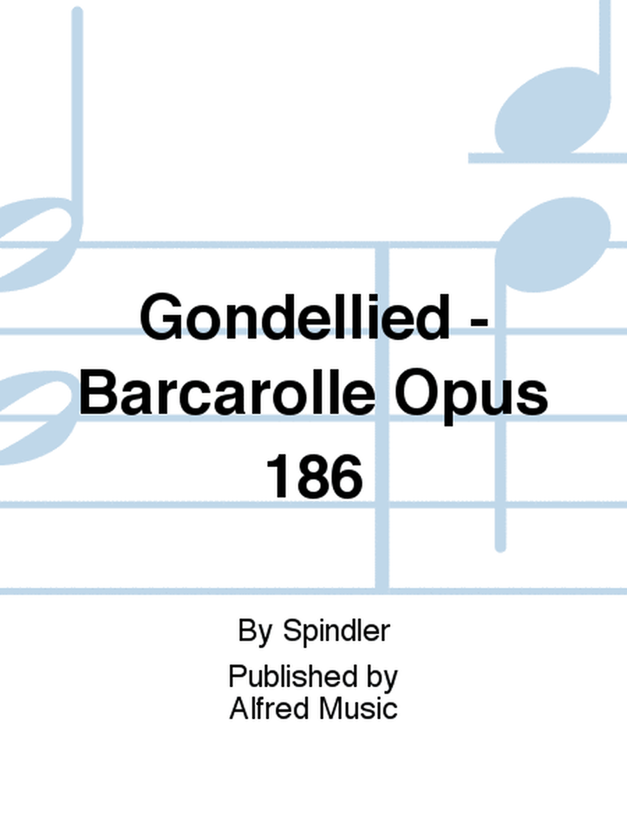 Gondellied - Barcarolle Opus 186