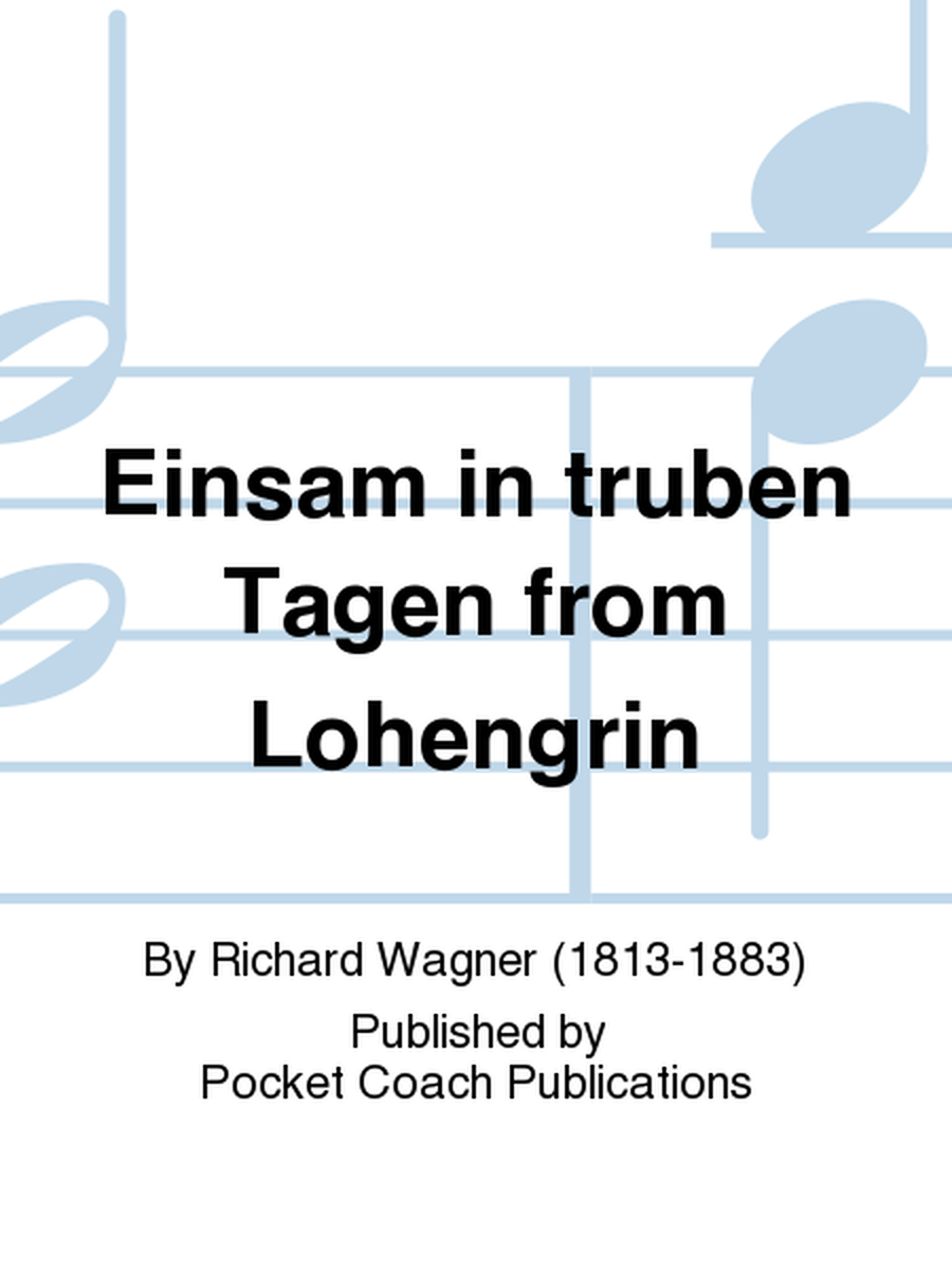 Einsam in truben Tagen from Lohengrin