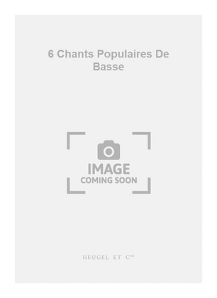 Book cover for 6 Chants Populaires De Basse