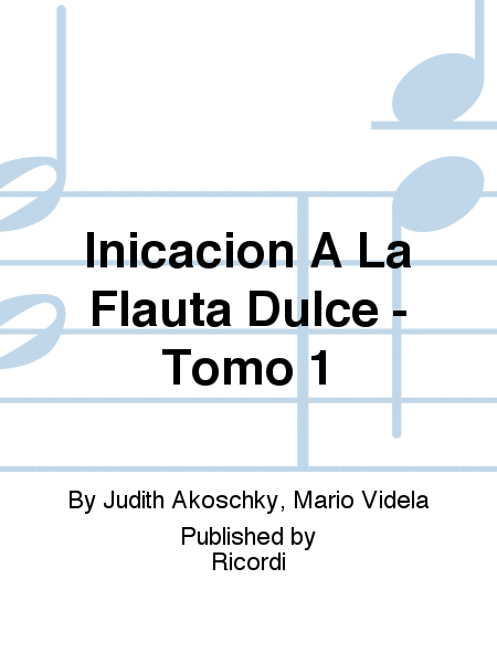 Inicacion A La Flauta Dulce - Tomo 1