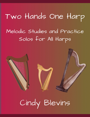 Two Hands One Harp, Melodic Studies and Practice Solos, for all harps