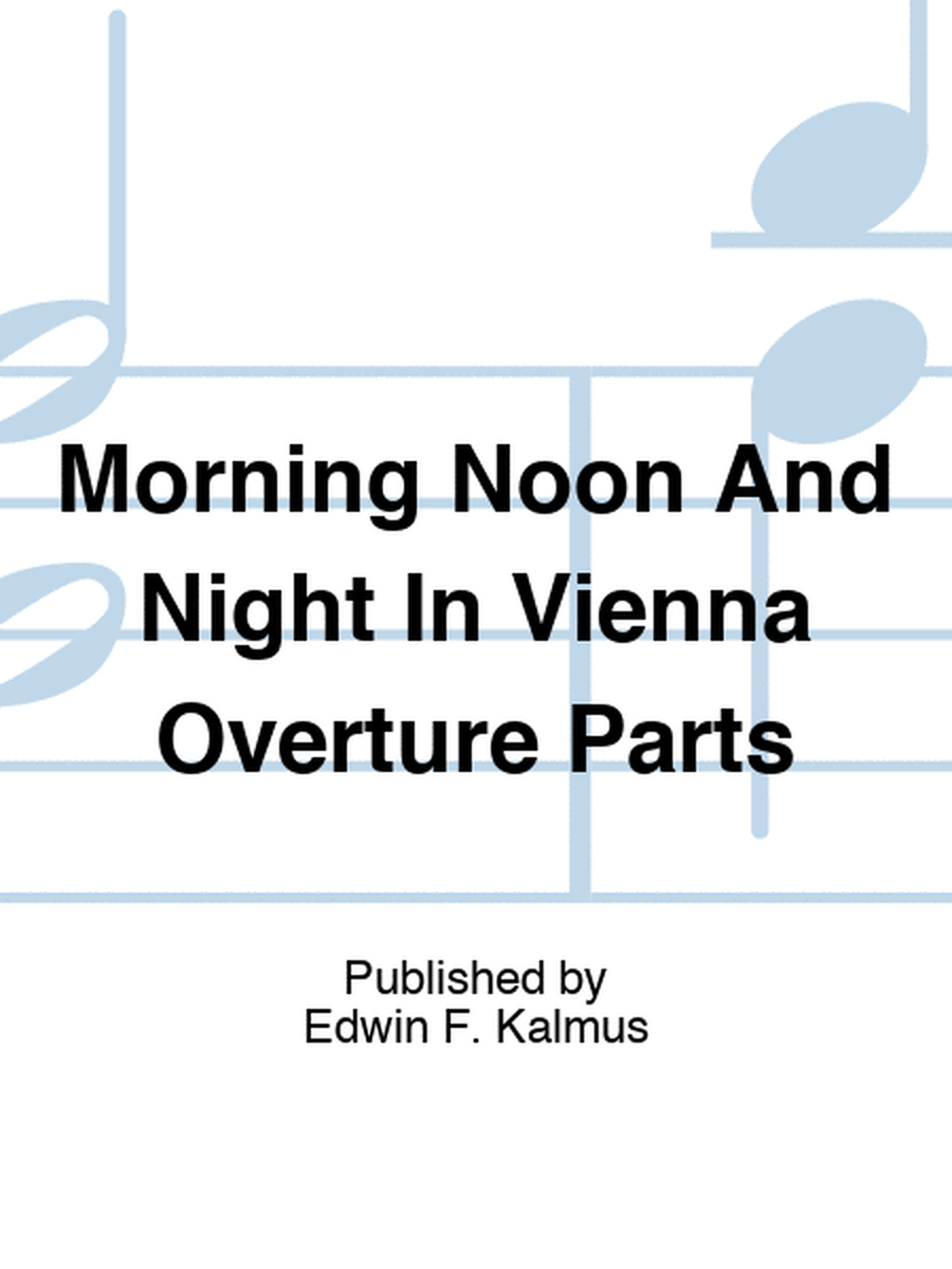 Morning Noon And Night In Vienna Overture Parts
