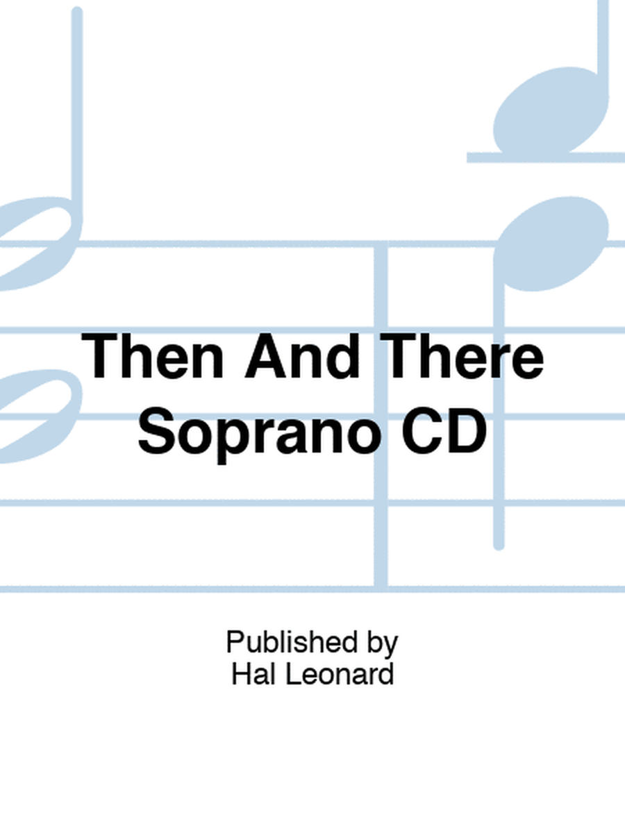 Then And There Soprano CD