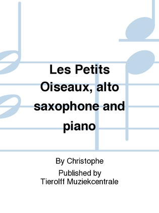 Book cover for Les Petits Oiseaux, Alto Saxophone & Piano