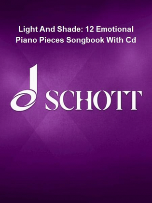 Book cover for Light And Shade: 12 Emotional Piano Pieces Songbook With Cd