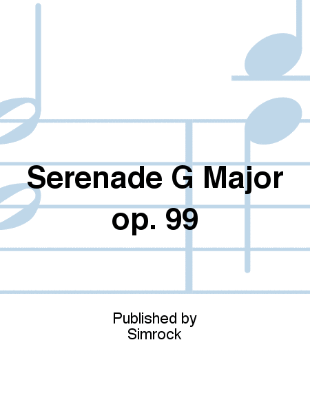 Serenade G Major op. 99