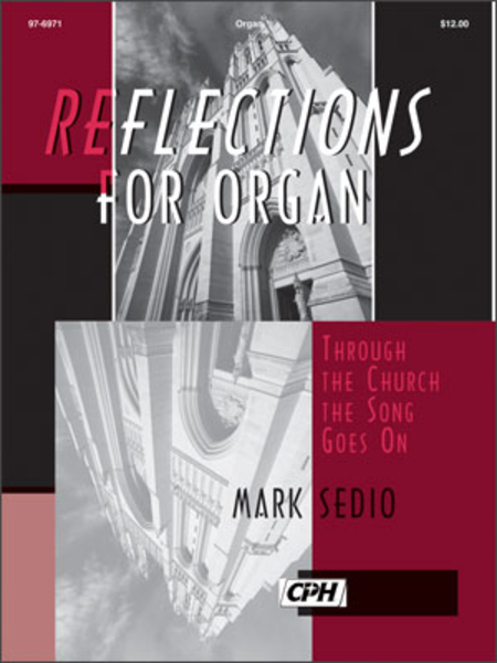 Reflections For Organ: Through The Church, The Song Goes On