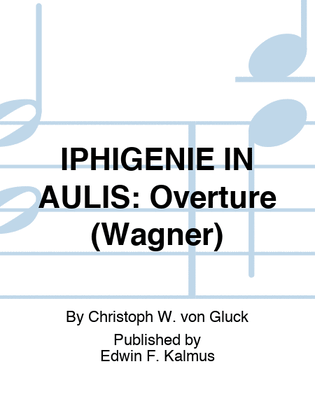 Book cover for IPHIGENIE IN AULIS: Overture (Wagner)