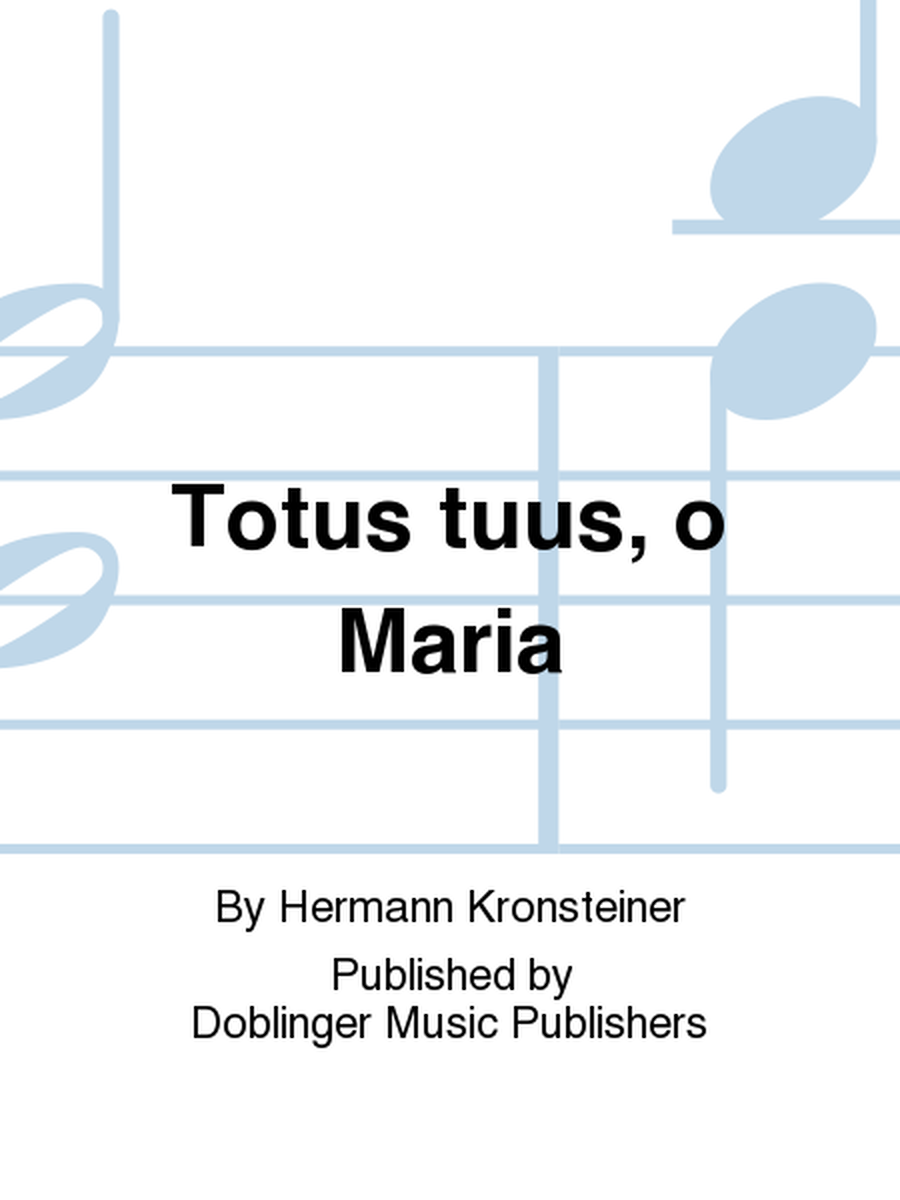 Totus tuus, o Maria