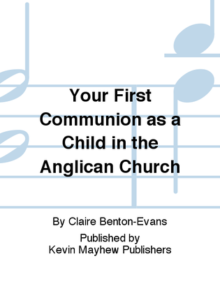 Your First Communion as a Child in the Anglican Church