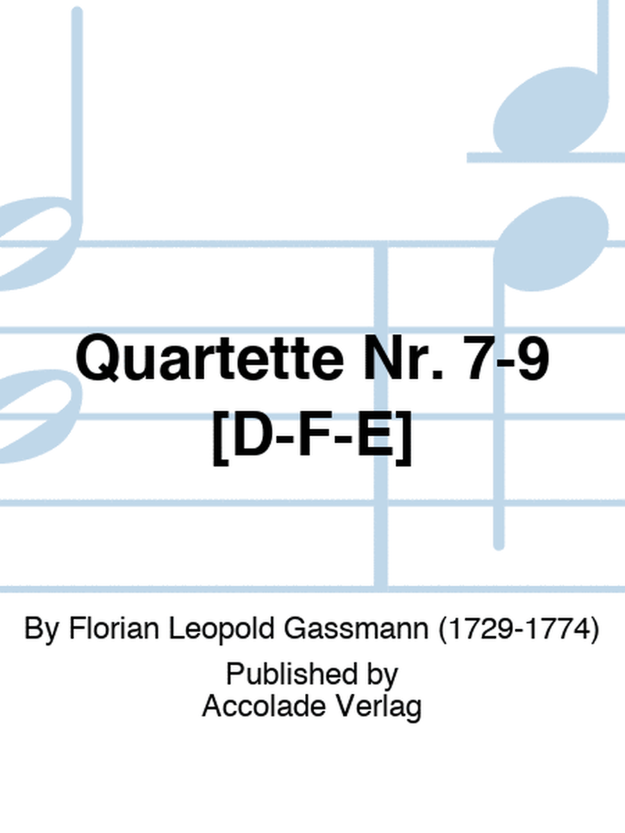 Quartette Nr. 7-9 [D-F-E]