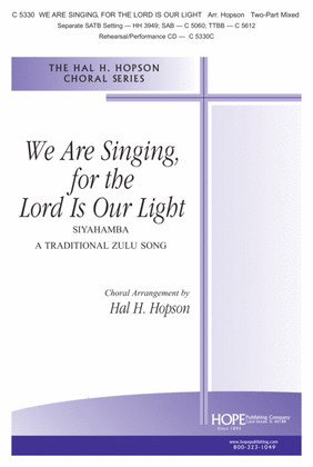 Book cover for We Are Singing, for the Lord Is Our Light