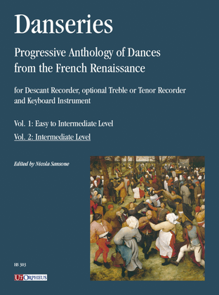 Danseries. Progressive Anthology of Dances from the French Renaissance for Descant Recorder, optional Treble or Tenor Recorder and Keyboard Instrument - Vol. 2: Intermediate Level