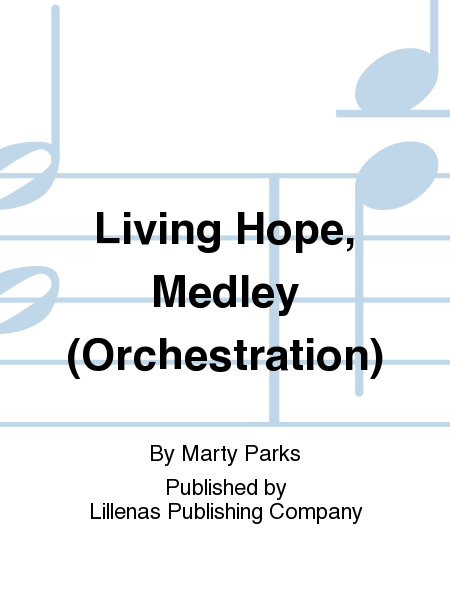 Living Hope, Medley (Orchestration)
