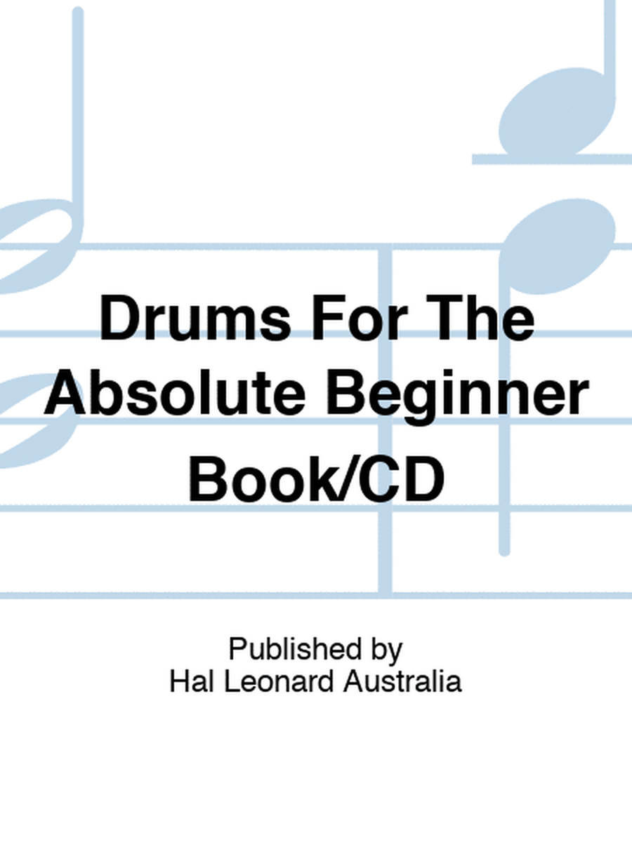 Drums For The Absolute Beginner Book/CD