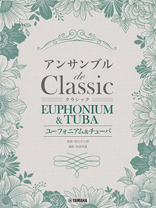 Classical Melodies for Euphonium/Tuba Ensemble.