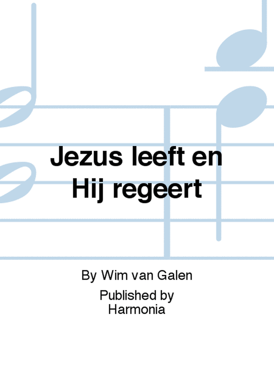 Jezus leeft en Hij regeert