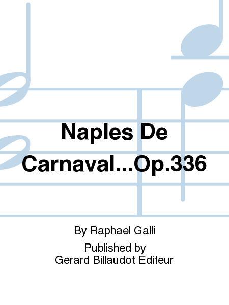Naples De Carnaval...Opus 336
