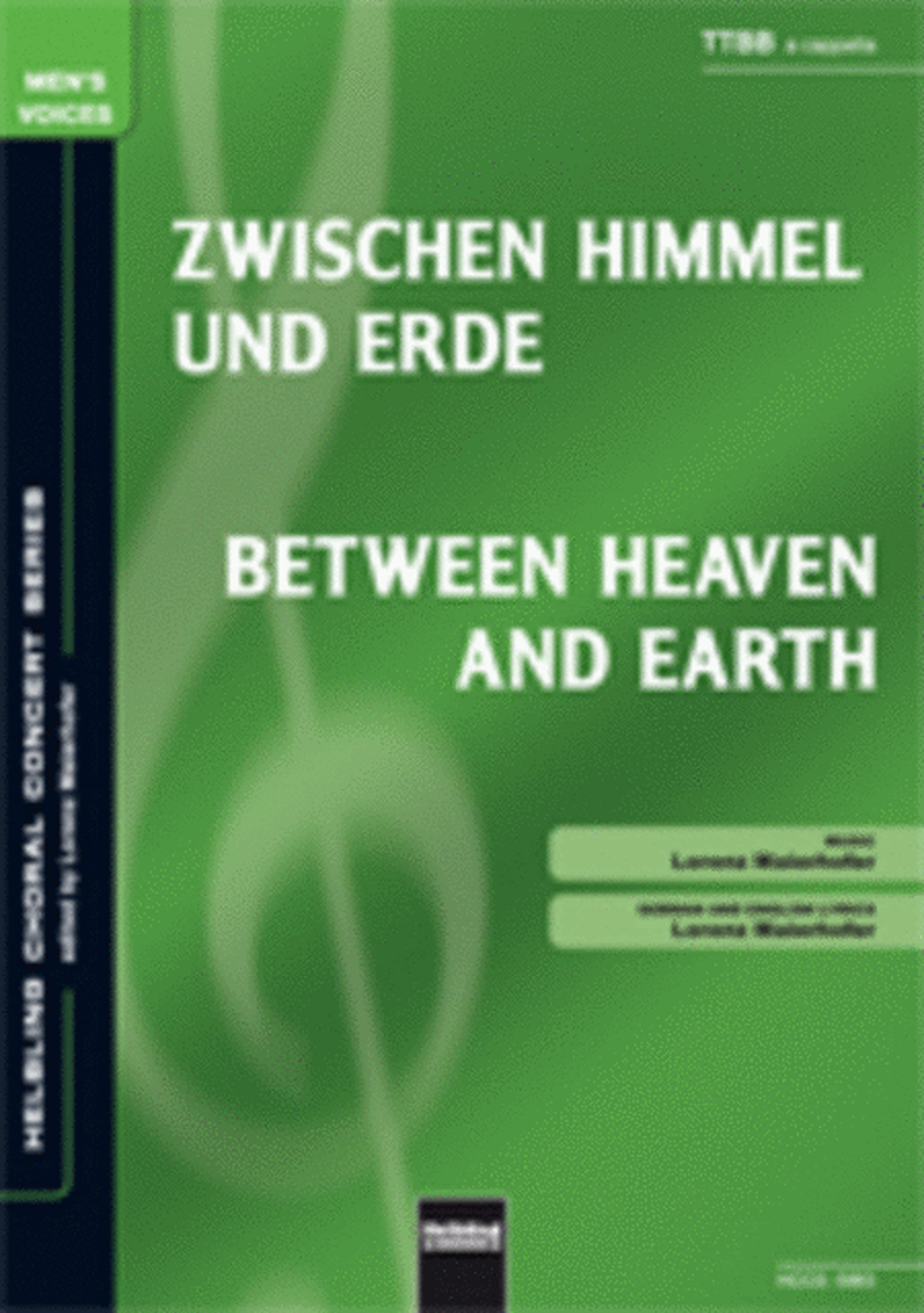 Between Heaven and Earth/Zwischen Himmel und Erde