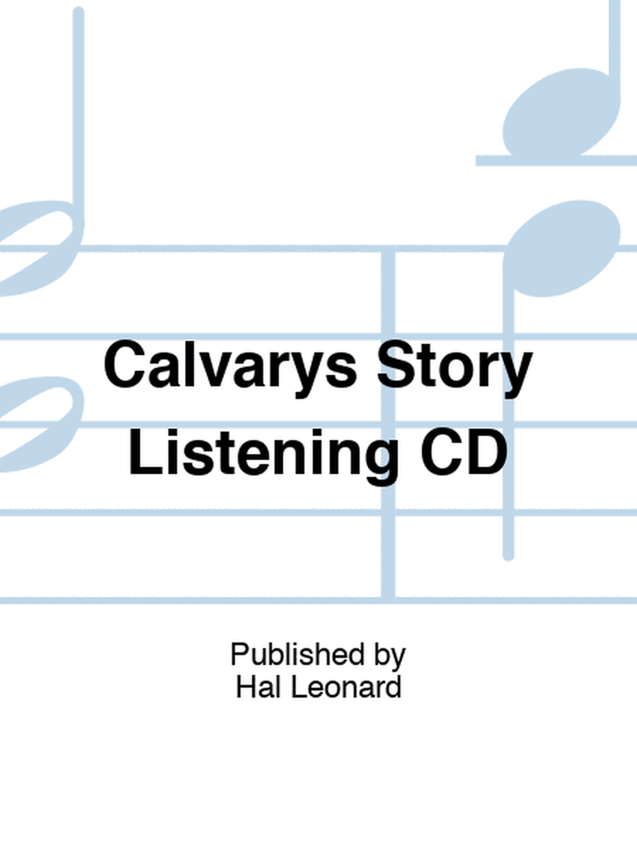 Calvarys Story Listening CD