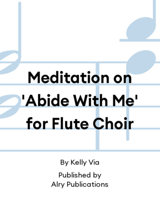 Book cover for Meditation on 'Abide With Me' for Flute Choir