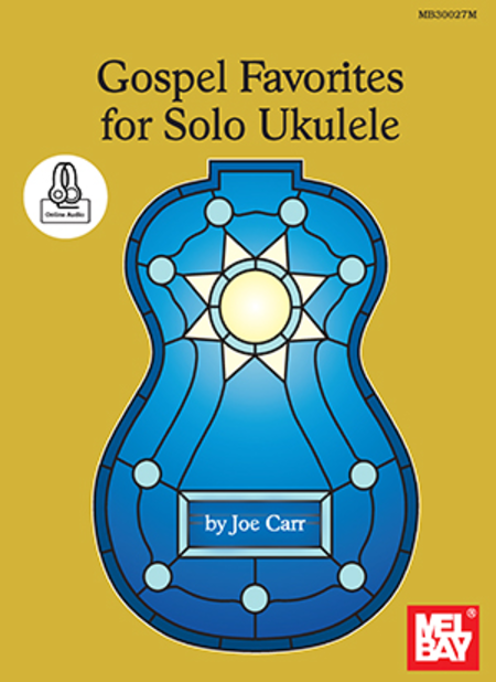 Gospel Favorites for Solo Ukulele