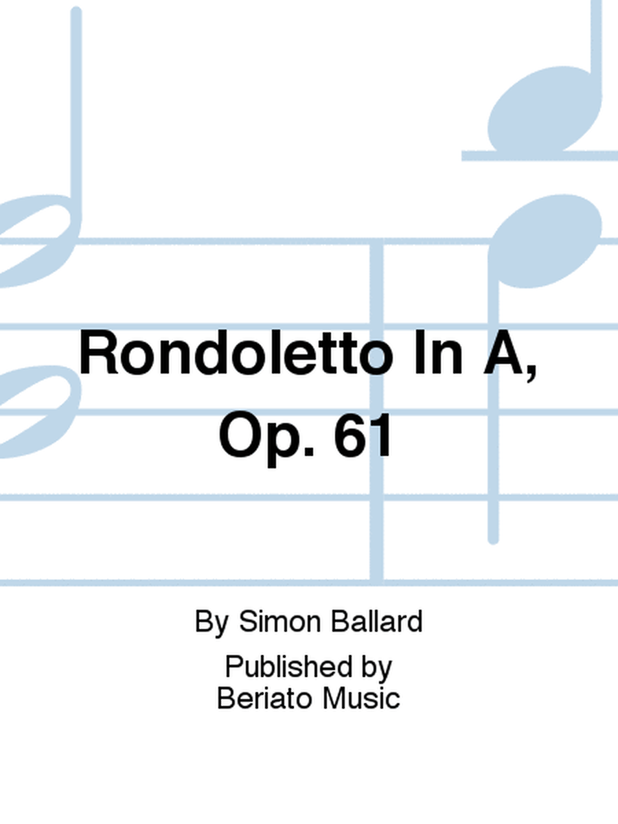 Rondoletto In A, Op. 61