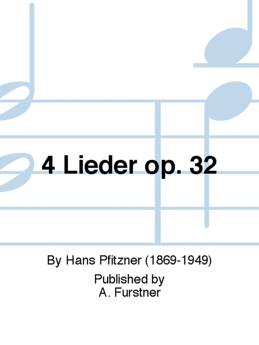 4 Lieder op. 32