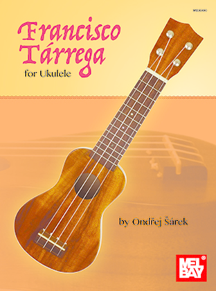 Book cover for Francisco Tarrega for Ukulele