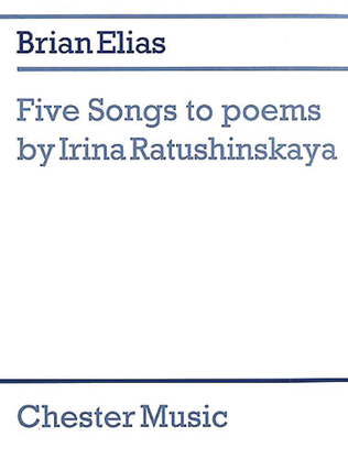 Brian Elias: Five Songs To Poems By Irina Ratushinskaya (Score)