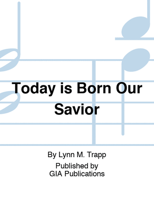 Book cover for Today is Born Our Savior