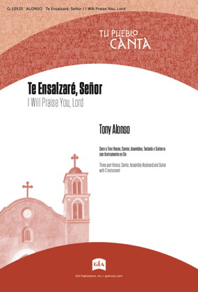 Book cover for Te Ensalzaré, Señor / I Will Praise You, Lord