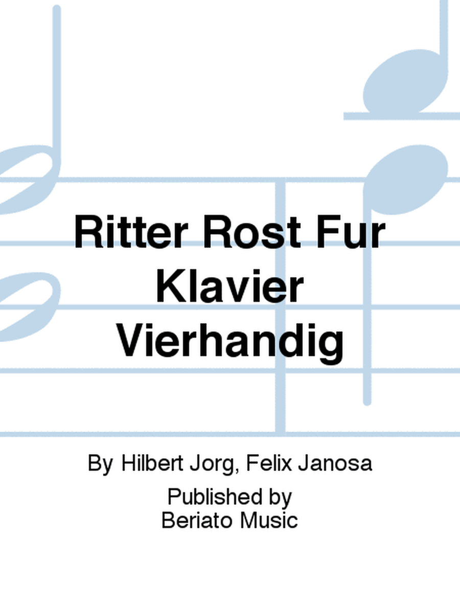 Ritter Rost Für Klavier Vierhändig