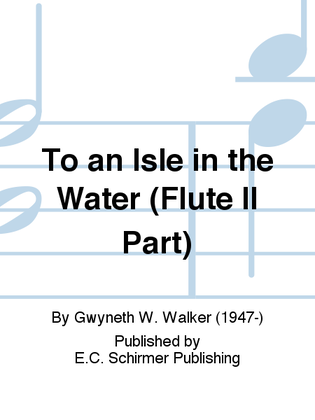 Book cover for To an Isle in the Water (Flute II Part)