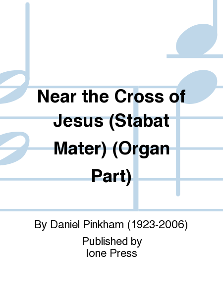 Near The Cross Of Jesus (Stabat Mater)