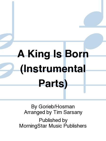 A King Is Born (Instrumental Parts)