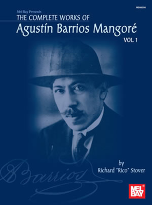 Book cover for The Complete Works of Agustin Barrios Mangore for Guitar Vol. 1