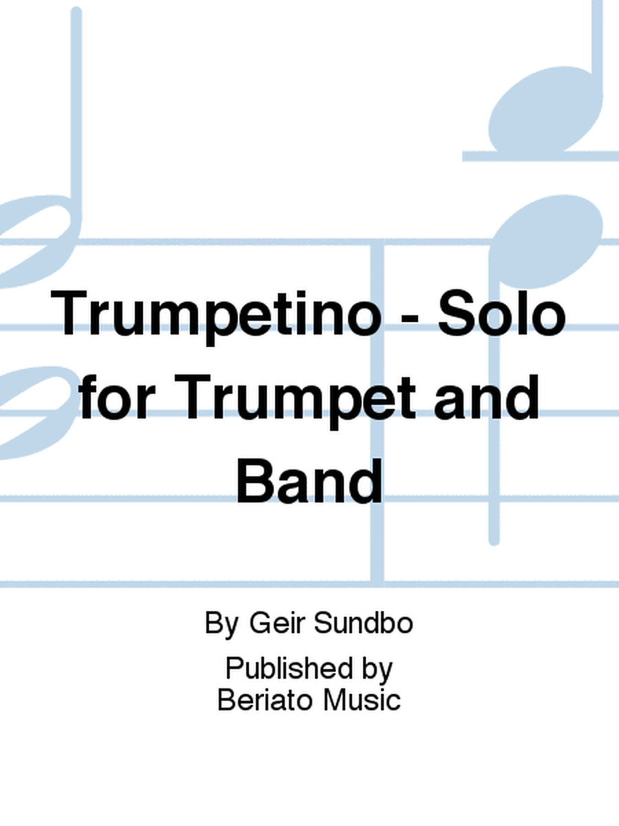 Trumpetino - Solo for Trumpet and Band