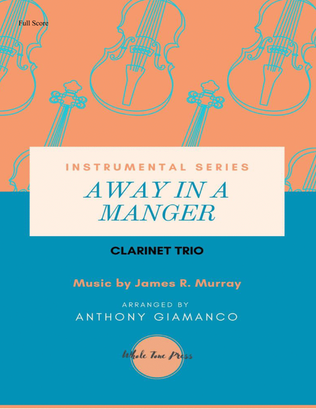 Book cover for AWAY IN A MANGER (clarinet trio)