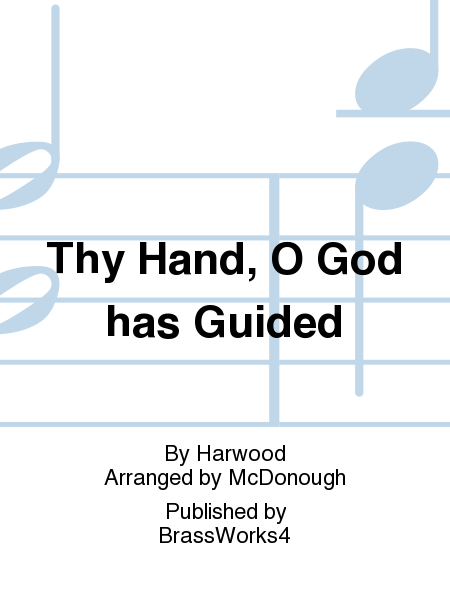 Thy Hand, O God has Guided