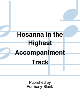 Book cover for Hosanna in the Highest Accompaniment Track