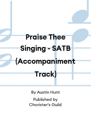 Book cover for Praise Thee Singing - SATB (Accompaniment Track)