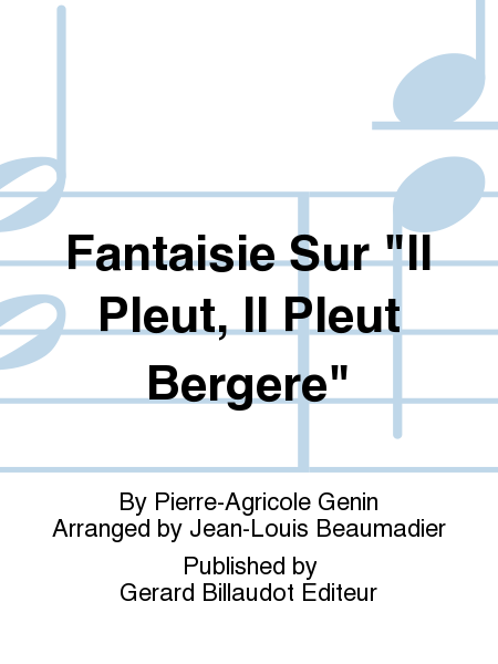 Fantaisie Il Pleut, Il Pluet Bergere