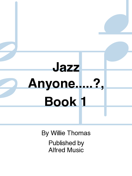 Jazz Anyone.....?, Book 1 -- Play and Learn