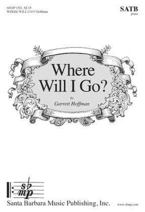 Book cover for Where Will I Go? - SATB Octavo