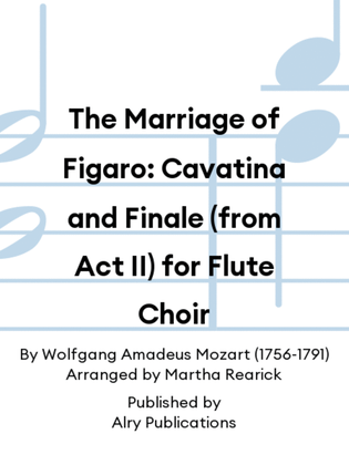 The Marriage of Figaro: Cavatina and Finale (from Act II) for Flute Choir