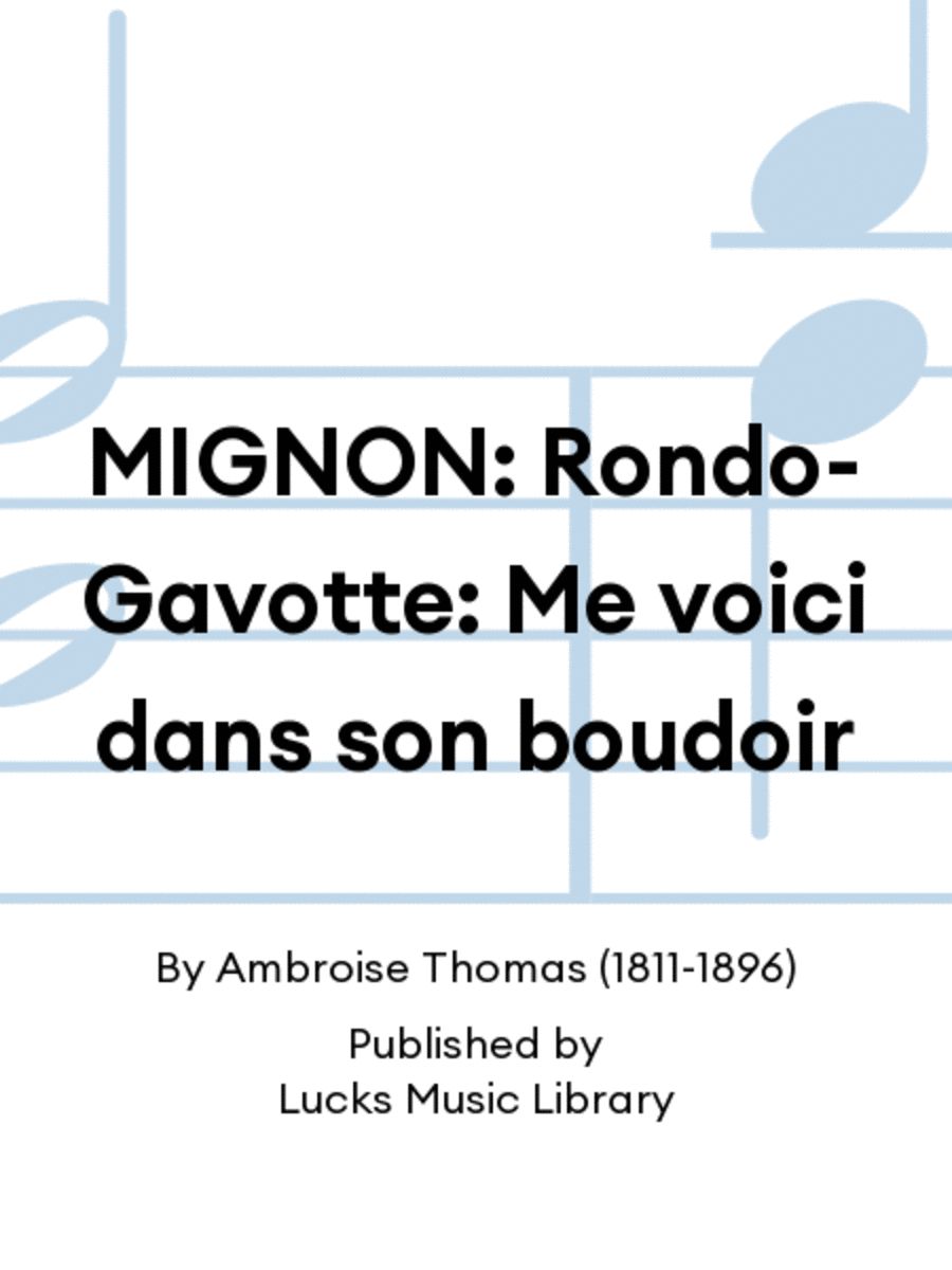 MIGNON: Rondo-Gavotte: Me voici dans son boudoir