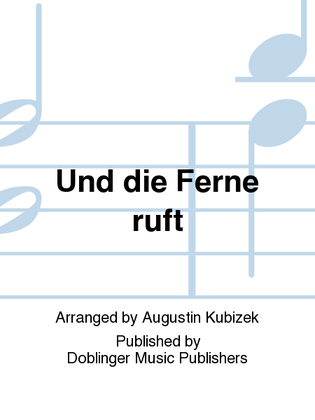 Und die Ferne ruft