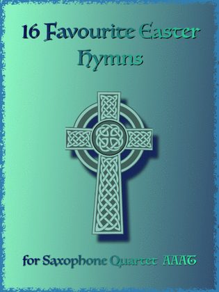 Book cover for 16 Favourite Easter Hymns for Saxophone Quartet AAAT, three Alto and one Tenor Saxophone