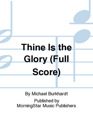 Book cover for Thine Is the Glory (Full Score)